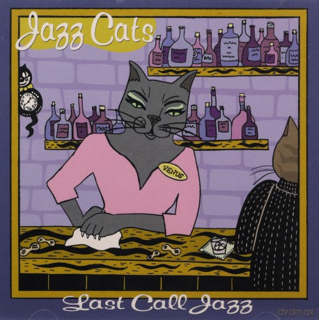 Various Artists: Jazz Cats (B. Holiday, F. Sinatra, The Casa Loma Orchestra, The Chocolate Dandies, B. Taylor, F. Wayne, H. Carmichael, T. Dorsey, C. Basie, D. Ellington, C. Barnet, E. Garner): Last Call Jazz [CD]