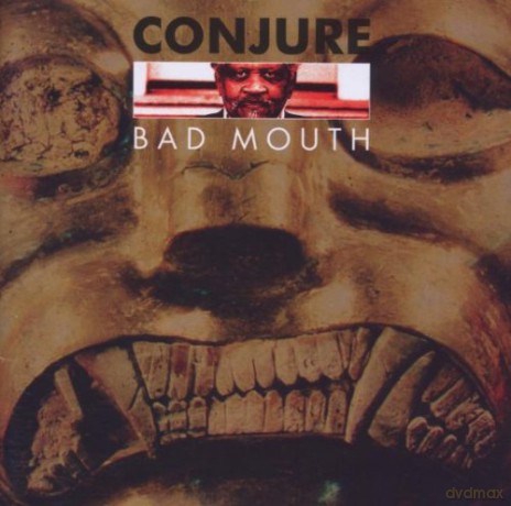 Conjure (K. Hanrahan, I. Reed, D. Murray, L. Nocentelli, F. Saunders, A. Cox, Y. Terry, B. Bang, R. Ameen): Bad Mouth [CD]