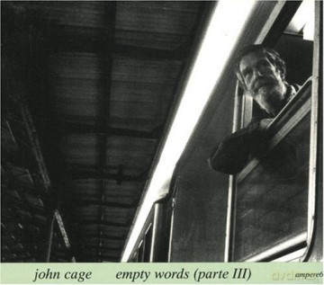 Cage, John: Empty Words (parte III) [2CD]