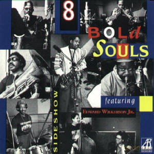 8 Bold Souls Feat. Edward Wilkerson Jr. (M. Bowden, R. Griffin, I. Jackson, A. Dodd, N. Millender, H. Bankhead, D. Mosley): Sideshow [CD]