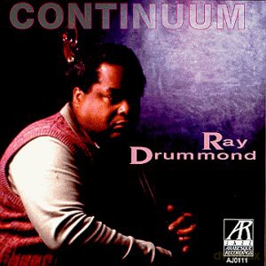 Drummond, Ray (R. Brecker, J. Scofield, T. Chapin, K. Barron, S. Nelson, M.S. Smith, M. Thiam): Continuum [CD]