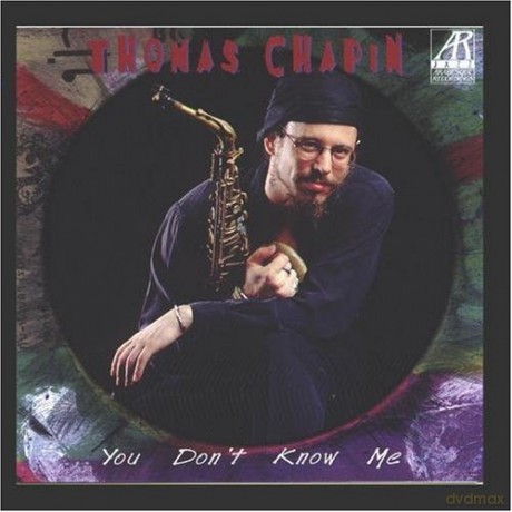 Chapin, Thomas (T. Harrell, P. Madsen, K. Fujiwara, R. Nicholson): You Don't Know Me [CD]