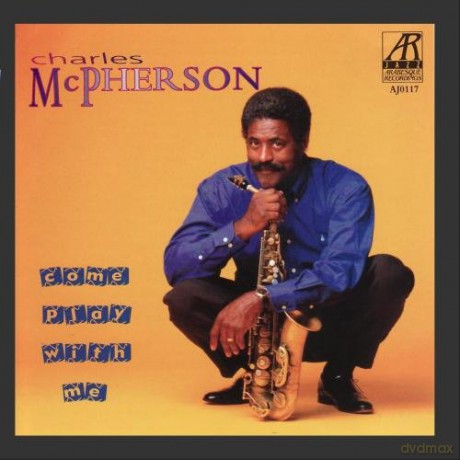 McPherson, Charles (M. Miller, S. Debriano, L. Nash): Come Play With Me [CD]