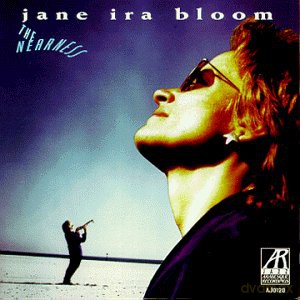 Bloom, Jane Ira (K. Wheeler, J. Priester, F. Hersch, R. Reid, B. Previte): The Nearness [CD]