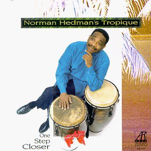 Hedman's Norman Tropique (W. Martinez, R. Monroe, G. Pearson, R. Aron, A.J. Mantas, T. Kibwe, C. Rivers, A. Wilson, J. Gonzalez, Special Guest: H. Ruiz): One Step Closer [CD]