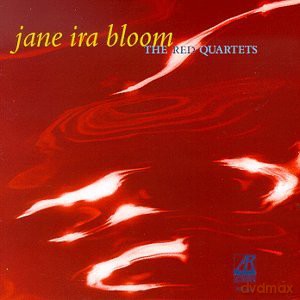 Bloom, Jane Ira (F. Hersch, M. Dresser, B. Previte): The Red Quartets [CD]