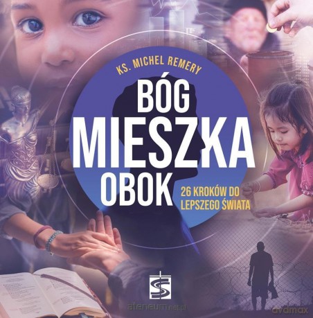 Bóg mieszka obok. 26 kroków do lepszego świata - Michel Remery [KSIĄŻKA]