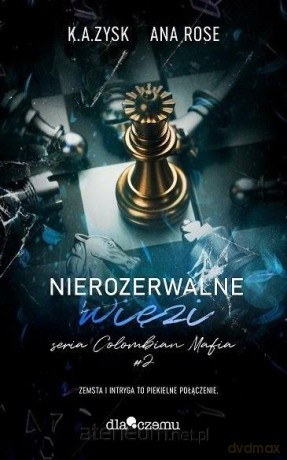 Colombian mafia (Tom 2) Nierozerwalne więzi - K.A. Zysk, Ana Rose [KSIĄŻKA]