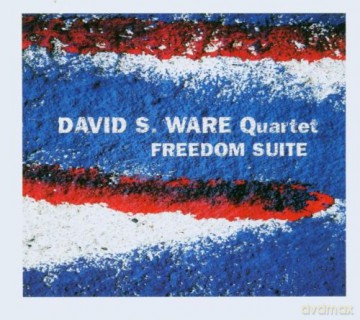 Ware, David S. Quartet (M. Shipp, W. Parker, G. E. Brown): Freedom Suite [CD]