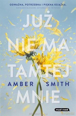 Już nie ma tamtej mnie - Amber Smith, Karolina Pawlik [KSIĄŻKA]