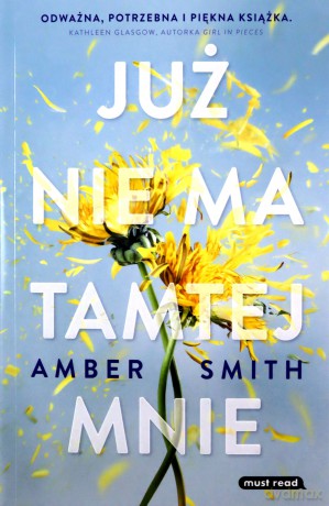 Już nie ma tamtej mnie - Amber Smith, Karolina Pawlik [KSIĄŻKA]