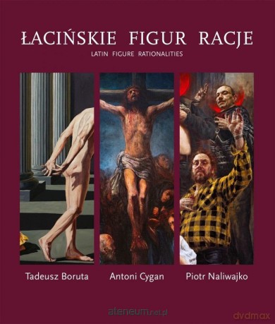 Łacińskie figur racje. Tadeusz Boruta... - Michał Haake, Jacek Hołówka, Janusz S. Janowski [KSIĄŻKA]
