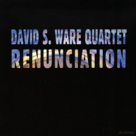 Ware, David S. Quartet (M. Shipp, W. Parker, G. E. Brown): Renunciation [CD]
