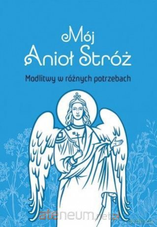 Mój Anioł Stróż [KSIĄŻKA]