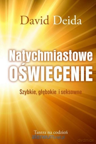 Natychmiastowe oświecenie - David Deida [KSIĄŻKA]