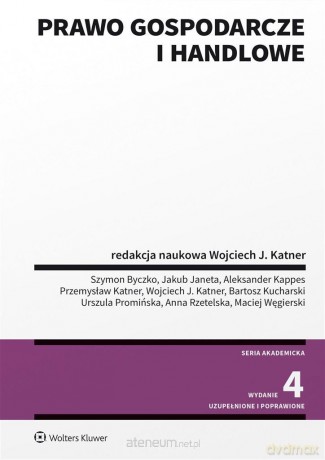 Prawo gospodarcze i handlowe w.4 - Wojciech J. Katner [KSIĄŻKA]