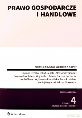 Prawo gospodarcze i handlowe w.4 - Wojciech J. Katner [KSIĄŻKA]