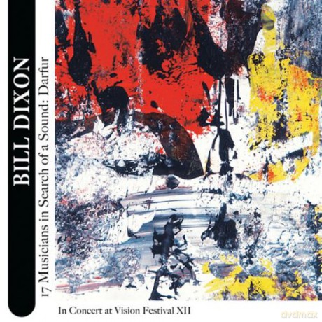 Dixon, Bill (G. Haynes, S. Heynes, T.H. Bynum, D. Griffin, S. Swell, A. Lafkas, G. Lomas, J. Krall, W. Smith): 17 Musicians in Search of a Sound: Darfur [CD]