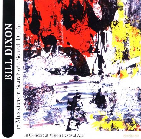 Dixon, Bill (G. Haynes, S. Heynes, T.H. Bynum, D. Griffin, S. Swell, A. Lafkas, G. Lomas, J. Krall, W. Smith): 17 Musicians in Search of a Sound: Darfur [CD]