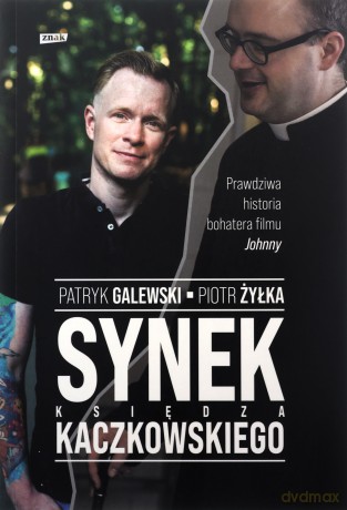 Synek księdza Kaczkowskiego - Patryk Galewski, Piotr Żyłka [KSIĄŻKA]