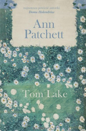 Tom Lake - Ann Patchett, Anna Gralak [KSIĄŻKA]