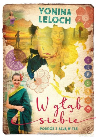 W głąb siebie. Podróż z Azją w tle - Yonina Leloch [KSIĄŻKA]