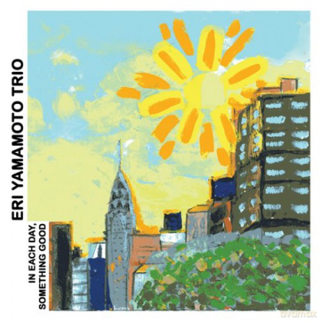 Yamamoto, Eri Trio (D. Ambrosio, I. Takeuchi): In Each Day, Something Good [CD]