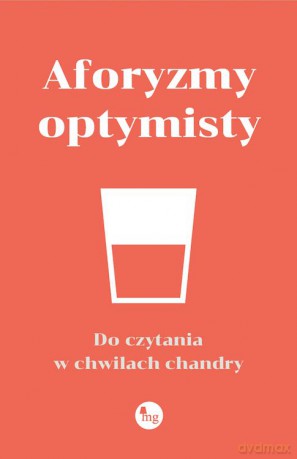 Aforyzmy optymisty [KSIĄŻKA]