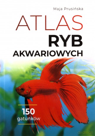 Atlas ryb akwariowych - Maja Prusińska [KSIĄŻKA]