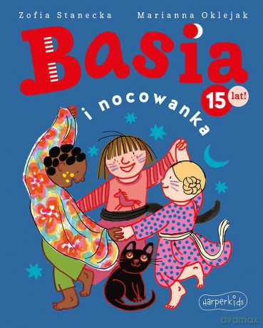 Basia i nocowanka. Basia - Zofia Stanecka [KSIĄŻKA]