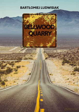 Bellwood Quarry - Bartłomiej Ludwisiak [KSIĄŻKA]