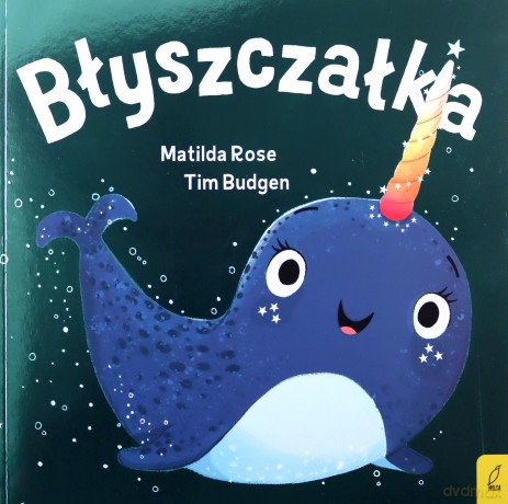 Błyszczałka. Sklepik z magicznymi zwierzętami - Matilda Rose [KSIĄŻKA]