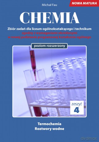 Chemia nowa matura zeszyt 4 - Michał Fau [KSIĄŻKA]