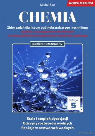 Chemia nowa matura zeszyt 5 - Michał Fau [KSIĄŻKA]