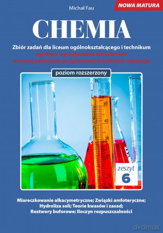 Chemia nowa matura zeszyt 6 - Michał Fau [KSIĄŻKA]