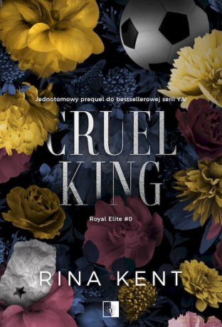 Cruel King (Tom 0) - Rina Kent [KSIĄŻKA]