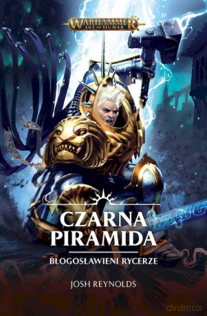 Czarna Piramida. Błogosławieni Rycerze - Josh Reynolds [KSIĄŻKA]