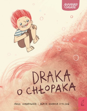 Draka o chłopaka. Annanasy i gagatki (Tom 4) - Agata Komosa-Styczeń [KSIĄŻKA]