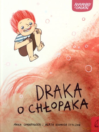 Draka o chłopaka. Annanasy i gagatki (Tom 4) - Agata Komosa-Styczeń [KSIĄŻKA]