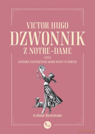 Dzwonnik z Notre-Dame, czyli Katedra Najświętszej Marii Panny w Paryżu - Victor Hugo [KSIĄŻKA]