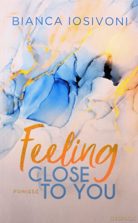 Feeling Close to You. Finding Back to Us (Tom 2) - Bianca Iosivoni [KSIĄŻKA]