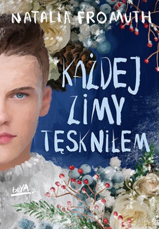 Każdej zimy tęskniłem - Natalia Fromuth [KSIĄŻKA]