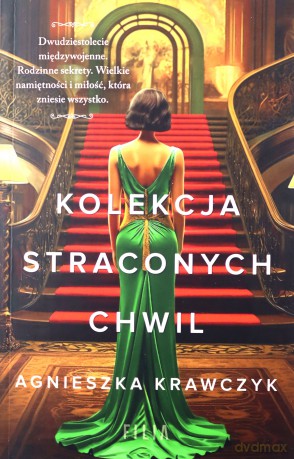 Kolekcja straconych chwil - Agnieszka Krawczyk [KSIĄŻKA]