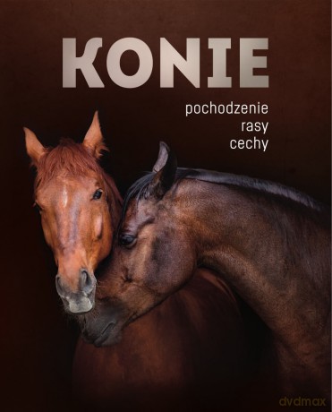 Konie. Pochodzenie, rasy, cechy - Patrycja Zarawska, Ewa Walkowicz [KSIĄŻKA]