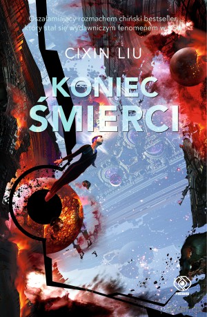 Koniec śmierci. Wspomnienie o przeszłości Ziemi (Tom 3) - Cixin Liu [KSIĄŻKA]