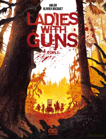 Ladies with Guns (Tom 1) - Anne-Laure Bizot (Anlor), Olivier Bocquet [KOMIKS]