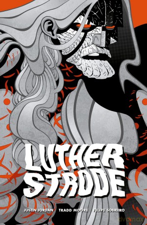Luther Strode - Justin Jordan, Tradd Moore [KOMIKS]