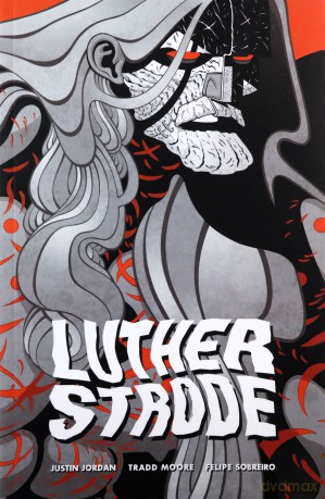 Luther Strode - Justin Jordan, Tradd Moore [KOMIKS]