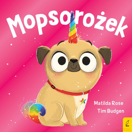 Mopsorożek. Sklepik z magicznymi zwierzętami - Matilda Rose [KSIĄŻKA]