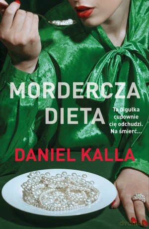Mordercza dieta - Daniel Kalla [KSIĄŻKA]